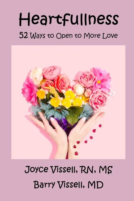 Heartfullness: 52 Ways to Open to More Love - Paperback