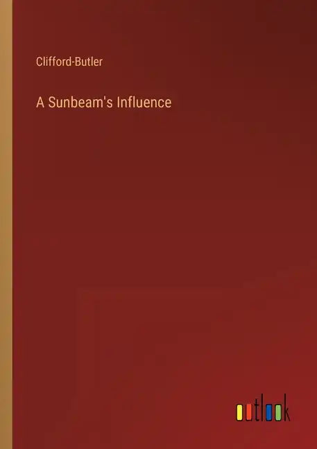 A Sunbeam's Influence - Paperback