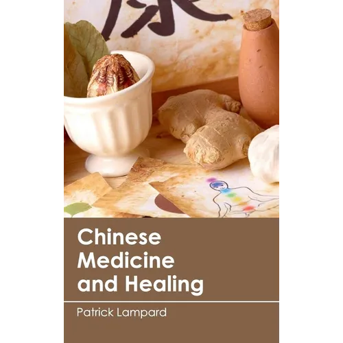 Chinese Medicine and Healing - Hardcover