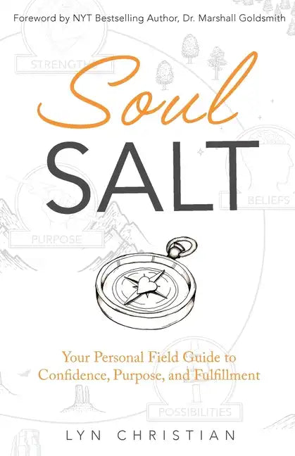 Soul Salt: Your Personal Field Guide to Confidence, Purpose, and Fulfillment - Paperback