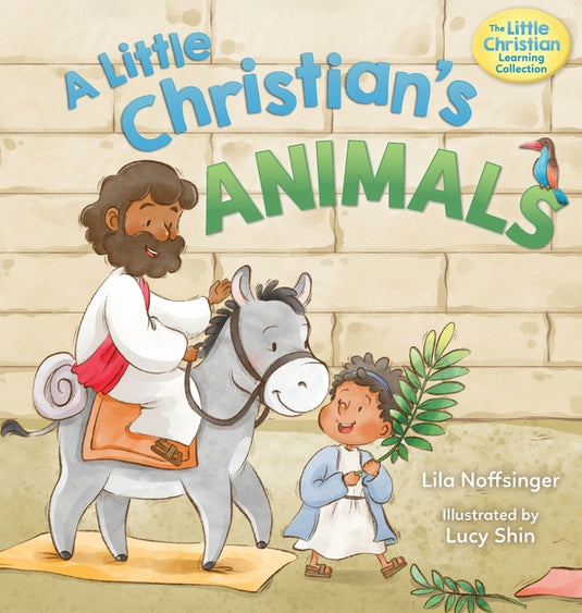 A Little Christian's Animals: Animal-Centered Bible Stories for Christian Toddlers, Kids, Boys, and Girls with Pictures and Rhymes - Hardcover