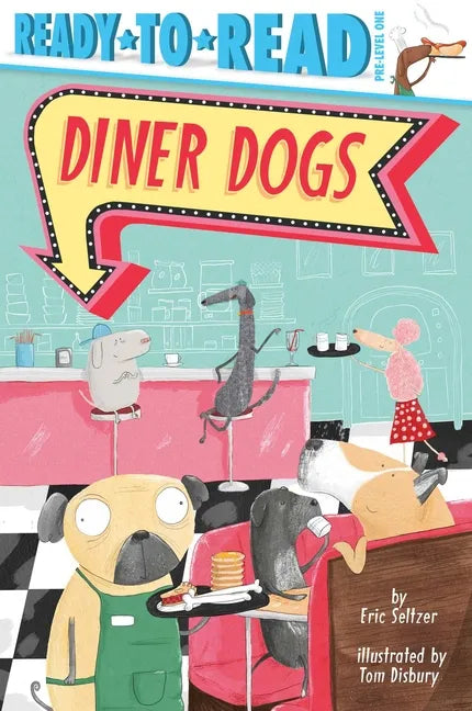 Diner Dogs: Ready-To-Read Pre-Level 1 - Hardcover