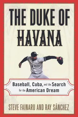 The Duke of Havana: Baseball, Cuba, and the Search for the American Dream - Paperback