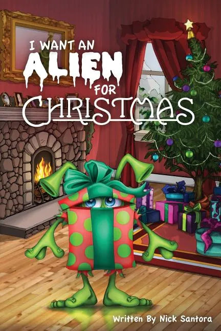 I Want an Alien for Chrsitmas - Paperback