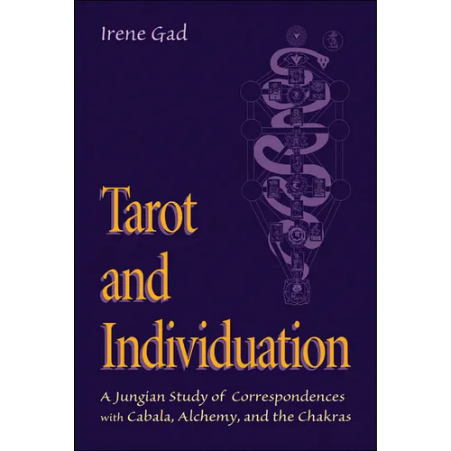 Tarot and Individuation: A Jungian Study of Correspondences with Cabala, Alchemy, and the Chakras - Paperback