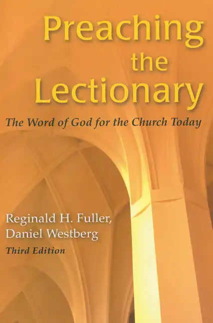 Preaching the Lectionary: The Word of God for the Church Today, Third Edition - Paperback