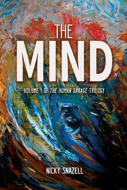 The Mind: Volume 1 of The Human Garage Trilogy - Paperback
