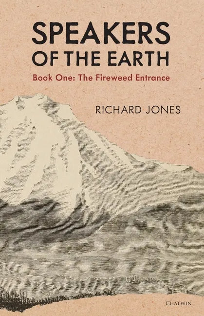 Speakers of the Earth Book One: The Fireweed Entrance - Paperback