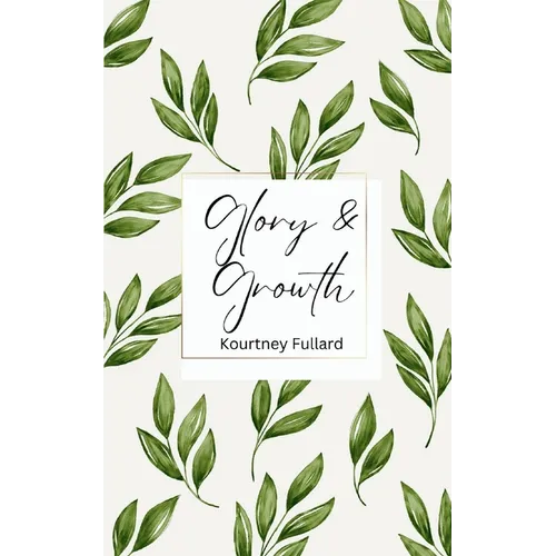 Glory & Growth - Paperback