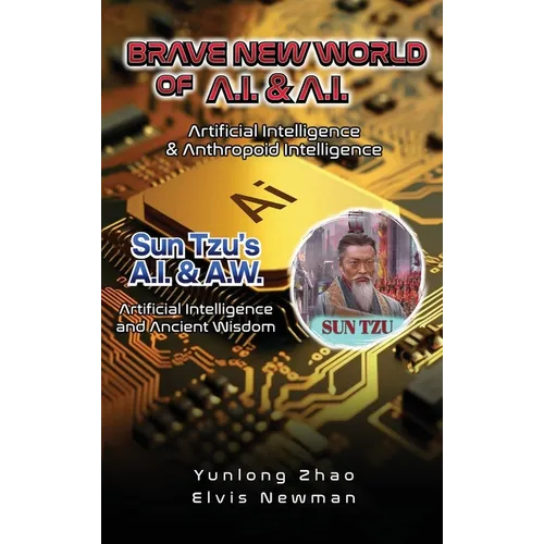 Brave New World of A.I + A.I: Artificial Intelligence & Anthropoid Intelligence - Hardcover