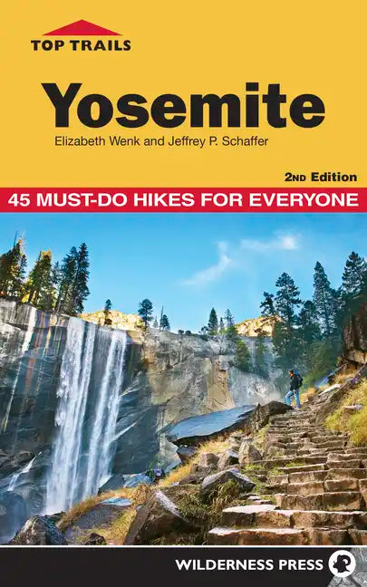 Top Trails: Yosemite: 45 Must-Do Hikes for Everyone - Paperback