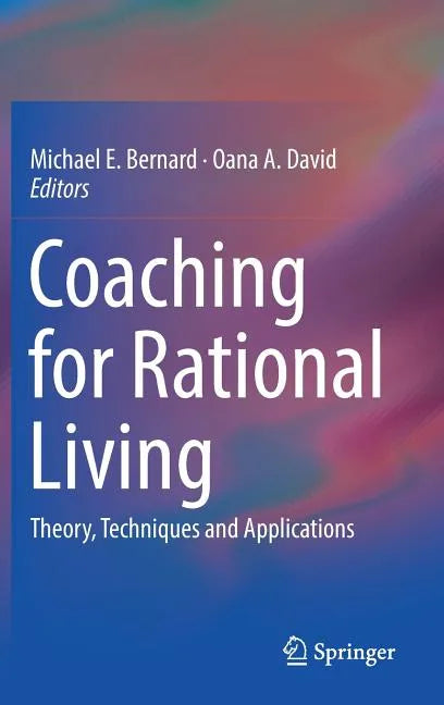 Coaching for Rational Living: Theory, Techniques and Applications - Hardcover