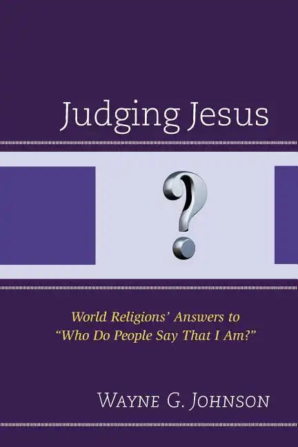 Judging Jesus: World Religions' Answers to 