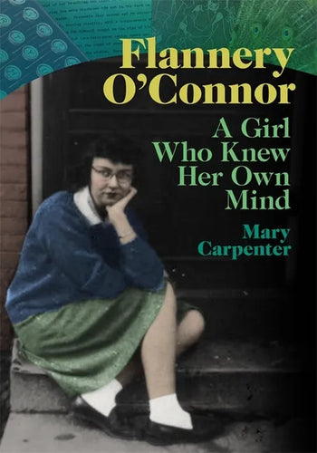 Flannery O'Connor: A Girl Who Knew Her Own Mind - Hardcover