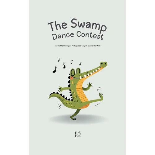 The Swamp Dance Contest And Other Bilingual Portuguese-English Stories for Kids - Paperback