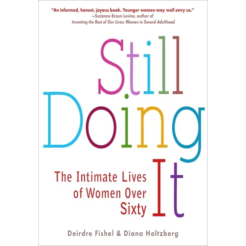 Still Doing It: The Intimate Lives of Women Over Sixty - Paperback