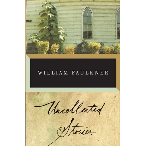 The Uncollected Stories of William Faulkner - Paperback