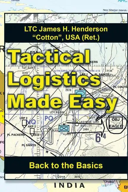 Tactical Logistics Made Easy: Back to the Basics - Paperback