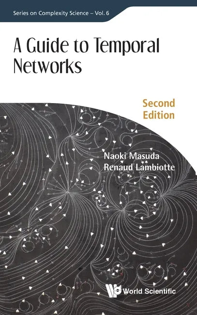 Guide to Temporal Networks, a (Second Edition) - Hardcover