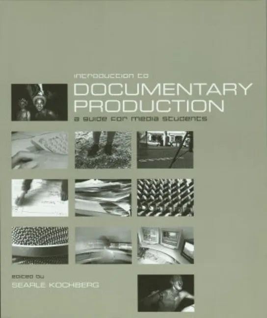 Introduction to Documentary Production: A Guide for Media Students - Paperback