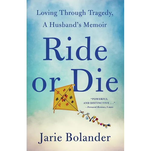 Ride or Die: Loving Through Tragedy, a Husband's Memoir - Paperback