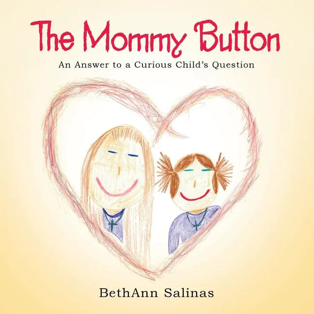 The Mommy Button: An Answer to a Curious Child's Question - Paperback