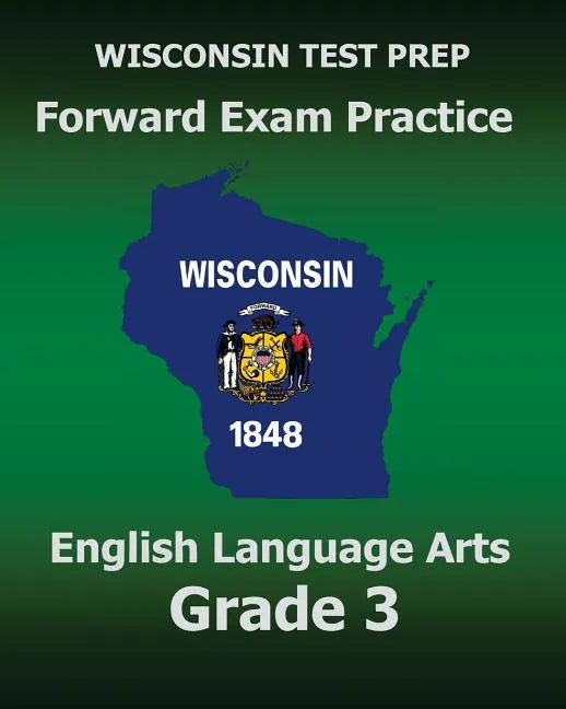WISCONSIN TEST PREP Forward Exam Practice English Language Arts Grade 3: Covers Reading, Writing, Language, and Research - Paperback