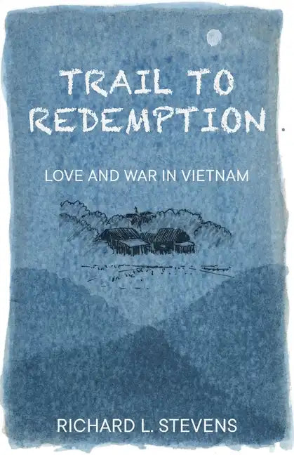Trail to Redemption: Love and War in Vietnam - Paperback