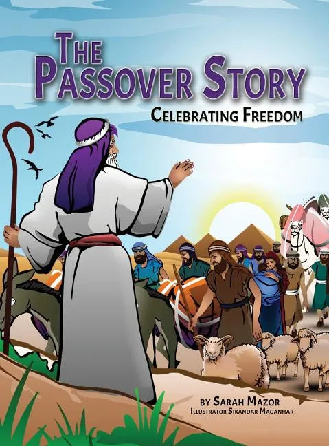 The Passover Story: Celebrating Freedom - Hardcover