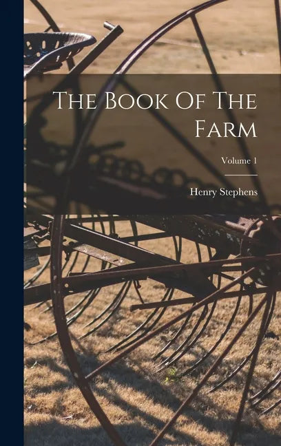 The Book Of The Farm; Volume 1 - Hardcover