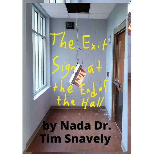 The Exit Sign at the End of the Hall - Paperback