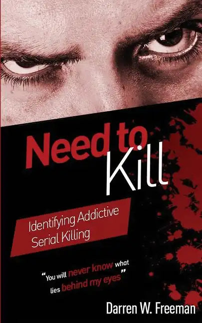 Need to Kill: Identifying Addictive Serial Killing - Paperback