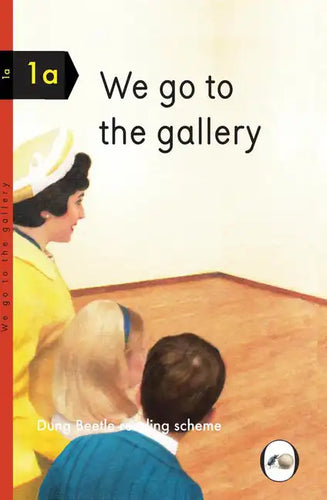 We Go to the Gallery: Dung Beetle Reading Scheme 1a - Hardcover