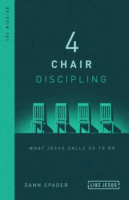 4 Chair Discipling: What Jesus Calls Us to Do - Hardcover