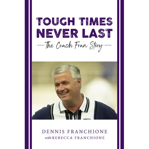 Tough Times Never Last: The Coach Fran Story - Paperback
