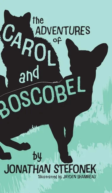 The Adventures of Carol and Boscobel - Hardcover