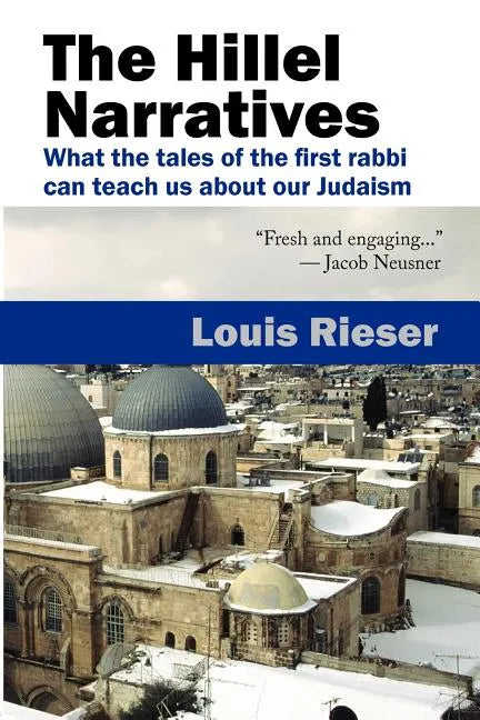 The Hillel Narratives: What the Tales of the First Rabbi Can Teach Us about Our Judaism - Paperback