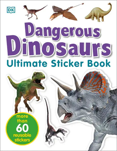 Ultimate Sticker Book: Dangerous Dinosaurs: More Than 60 Reusable Full-Color Stickers - Paperback