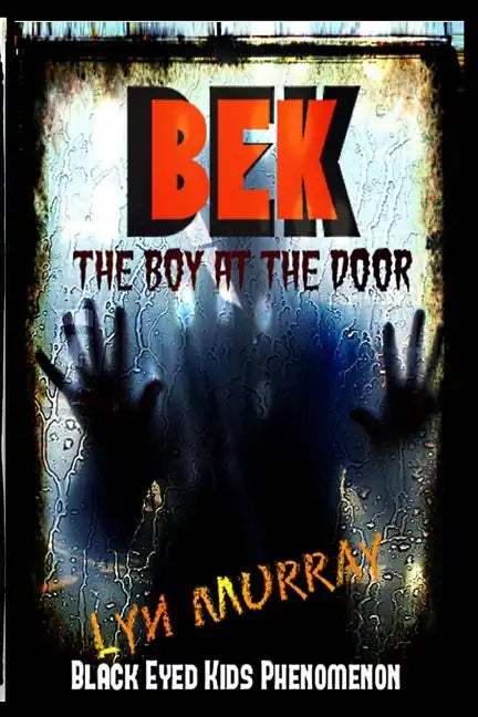 BEK (Black Eyed Kids Phenomenon): The Boy At The Door - Paperback