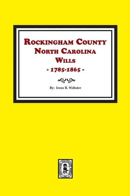 Rockingham County, North Carolina Wills, 1785-1865 - Paperback