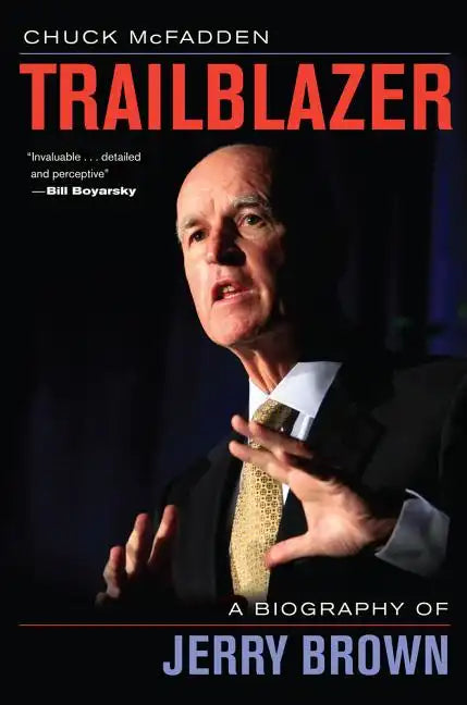 Trailblazer: A Biography of Jerry Brown - Hardcover