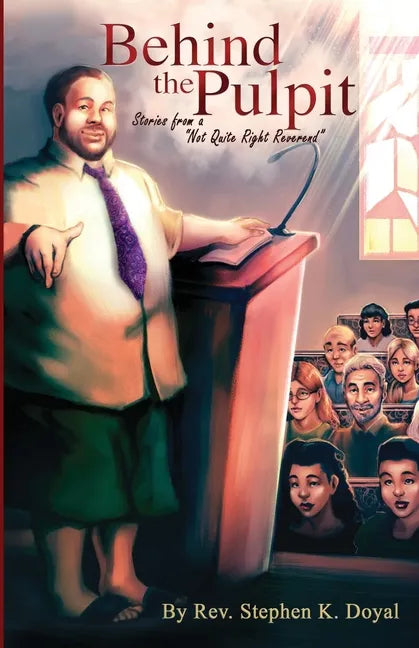 Behind The Pulpit: Stories from a 