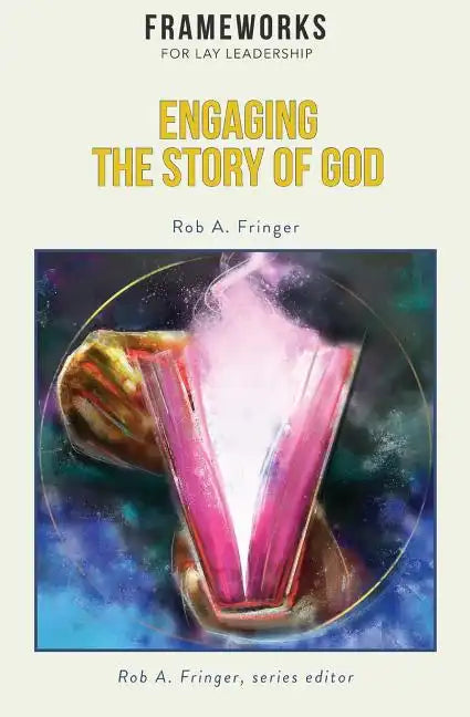 Engaging the Story of God: Frameworks for Lay Leadership - Paperback