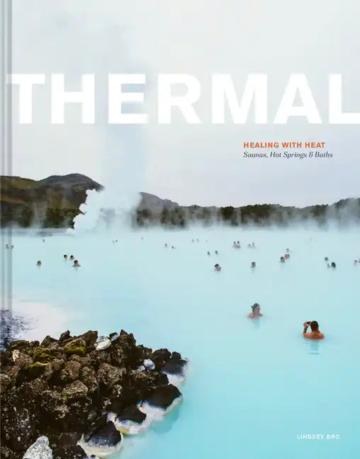 Thermal: Saunas, Hot Springs & Baths - Hardcover
