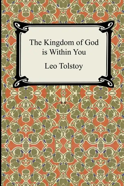 The Kingdom of God Is Within You - Paperback
