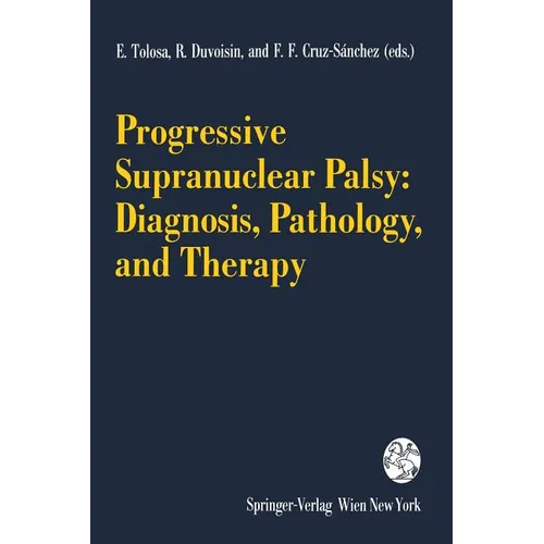 Progressive Supranuclear Palsy: Diagnosis, Pathology, and Therapy - Paperback