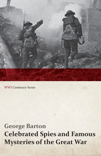 Celebrated Spies and Famous Mysteries of the Great War (WWI Centenary Series) - Paperback