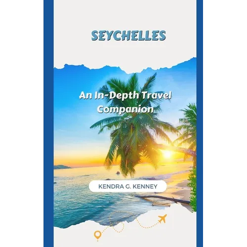Seychelles: An In-Depth Travel Companion - Paperback