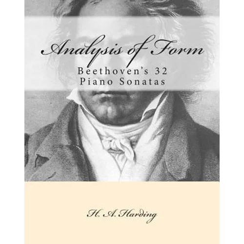 Analysis of Form: Beethoven's 32 Piano Sonatas - Paperback