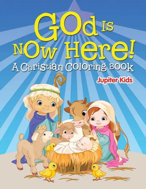 God is Now Here! (A Christian Coloring Book) - Paperback